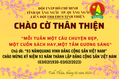 Tiết sinh hoạt dưới cờ với chủ đề: Chào mừng kỷ niệm 93 năm ngày thành lập Đảng cộng sản Việt Nam (03/02/1930 – 03/02/2023)